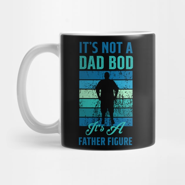 It's not a Dad Bod is a Father Figure by creative